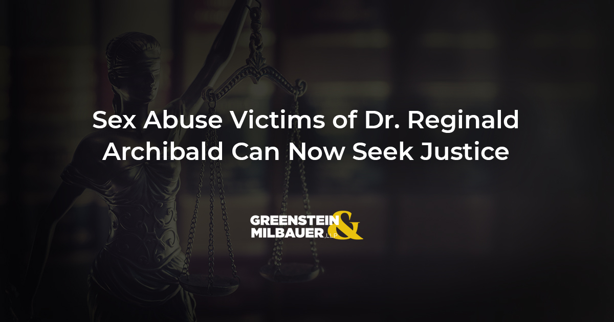 Sex Abuse Victims of Dr. Reginald Archibald Can Now Seek Justice