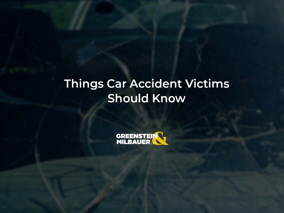 Things Car Accident Victims Should Know | Greenstein & Milbauer, LLP