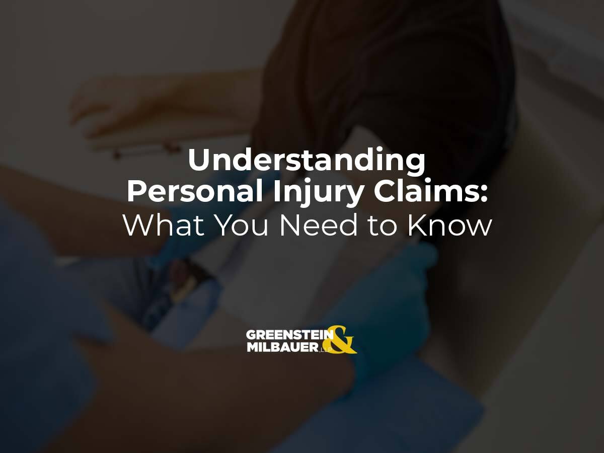 Understanding Personal Injury Claims: What You Need to Know | Greenstein & Milbauer, LLP